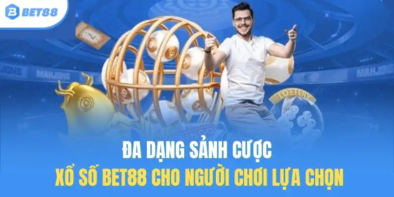 Đa dạng sảnh cược xổ số Bet88 cho người chơi lựa chọn