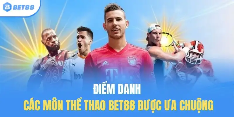 Điểm danh các môn thể thao Bet88 được ưa chuộng