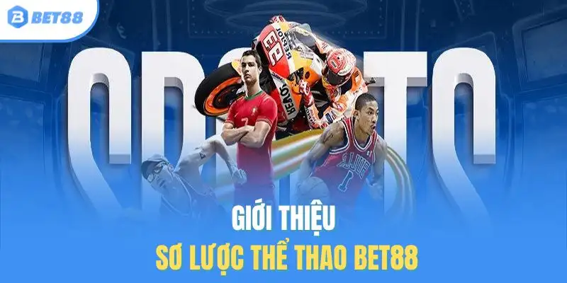 Giới thiệu sơ lược thể thao Bet88
