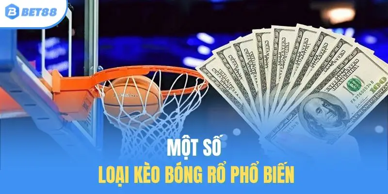 Một số loại kèo bóng rổ phổ biến