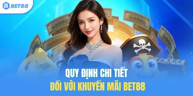 Quy định chi tiết đối với khuyến mãi BET88