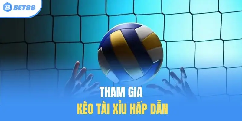 Tham gia kèo Tài Xỉu hấp dẫn